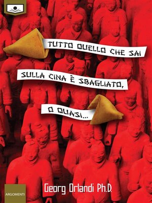cover image of Tutto quello che sai sulla Cina è sbagliato. O quasi...